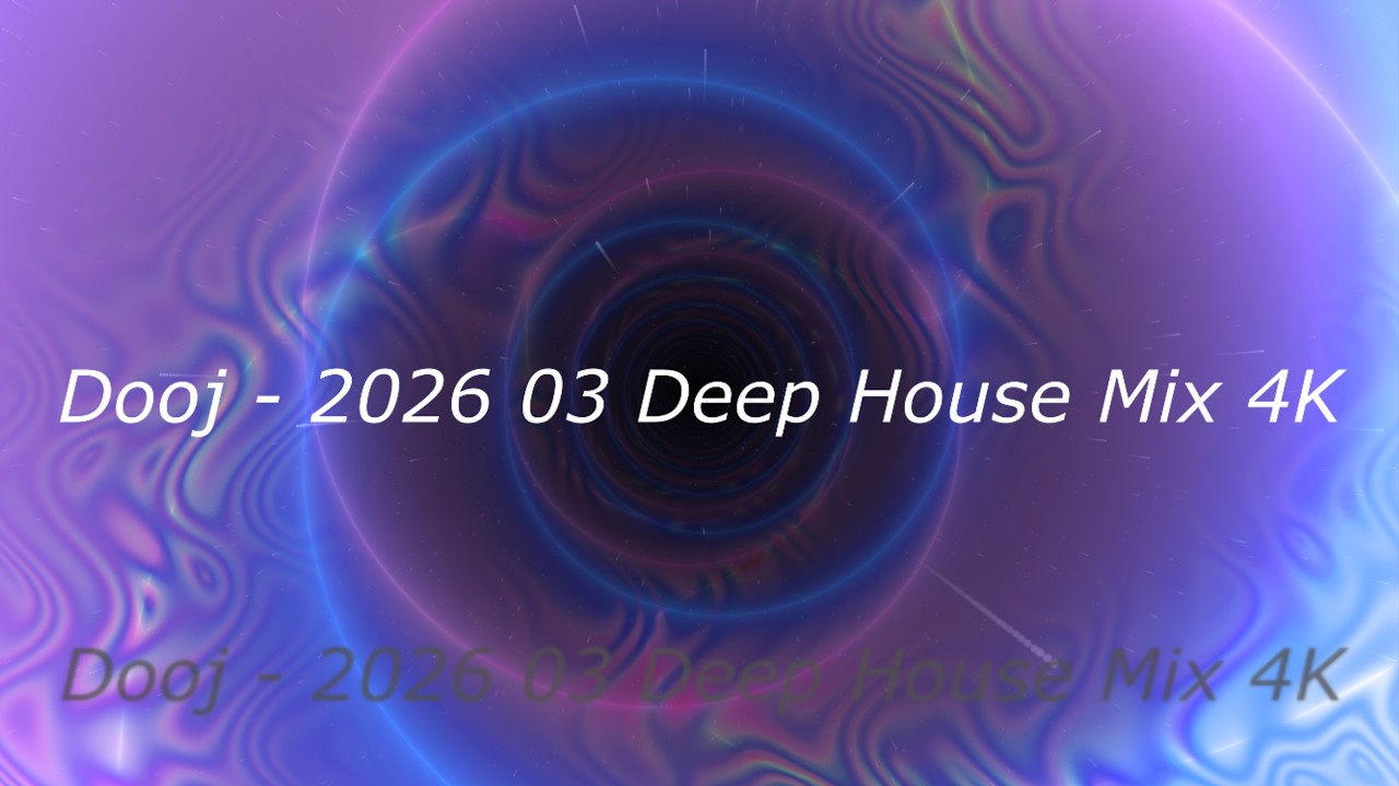 Dooj - 2026 03 Deep House Mix