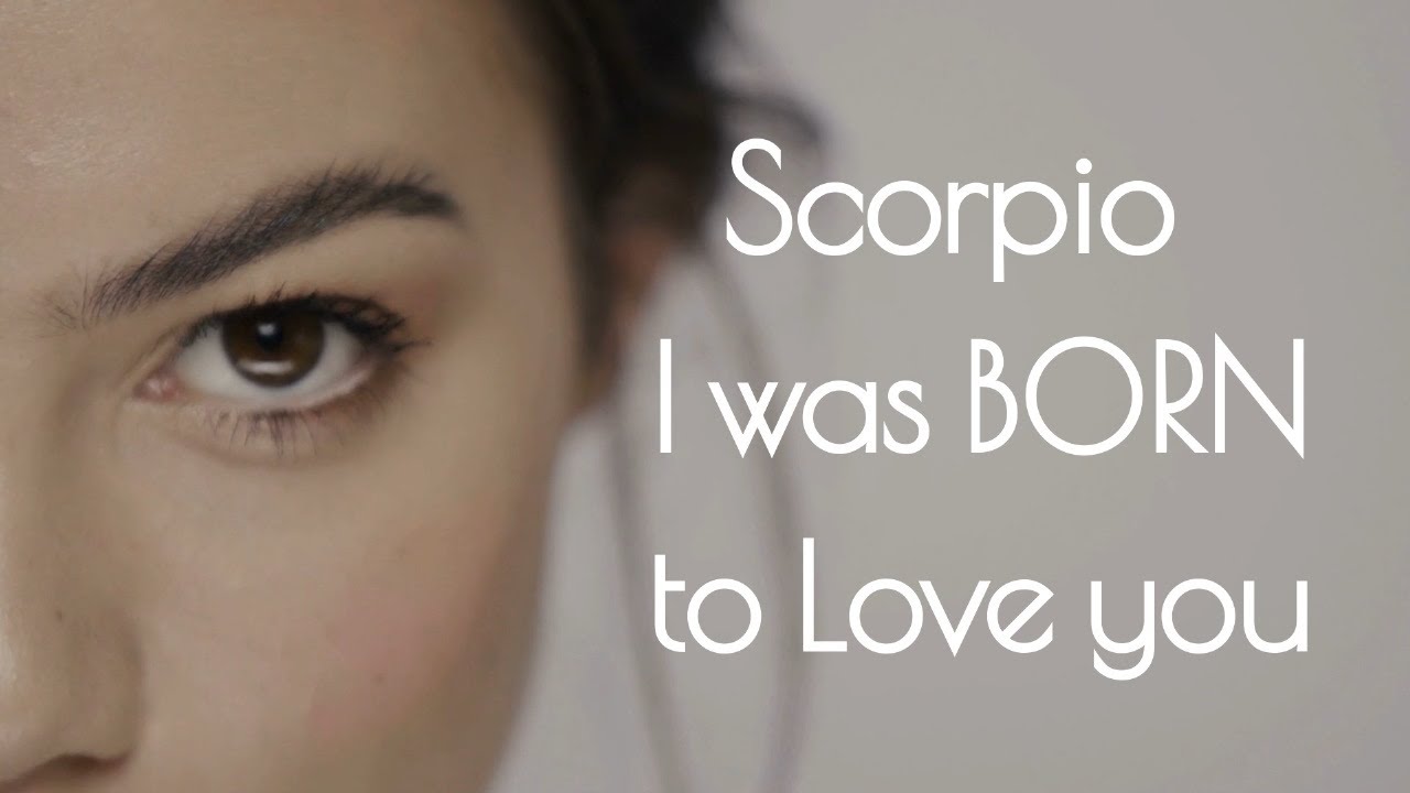Scorpio: Love in Separation: 2nd Half August: I was BORN to Love you