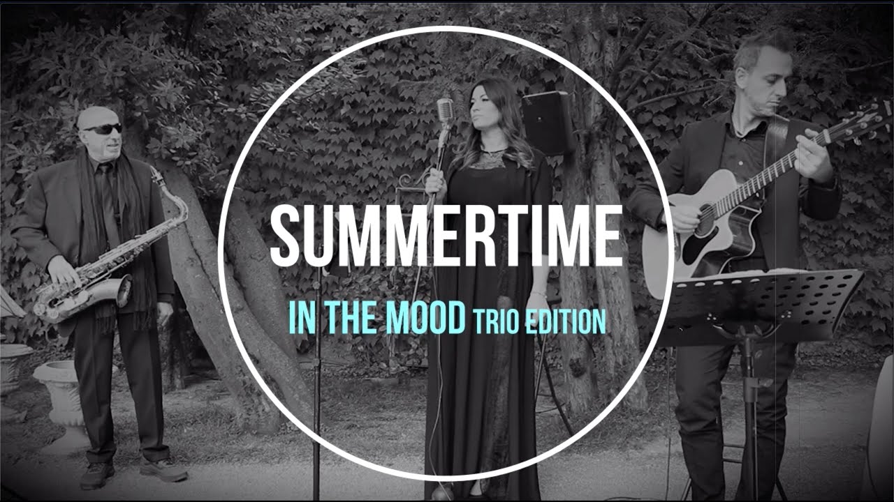 SUMMERTIME | Performed by IN THE MOOD trio