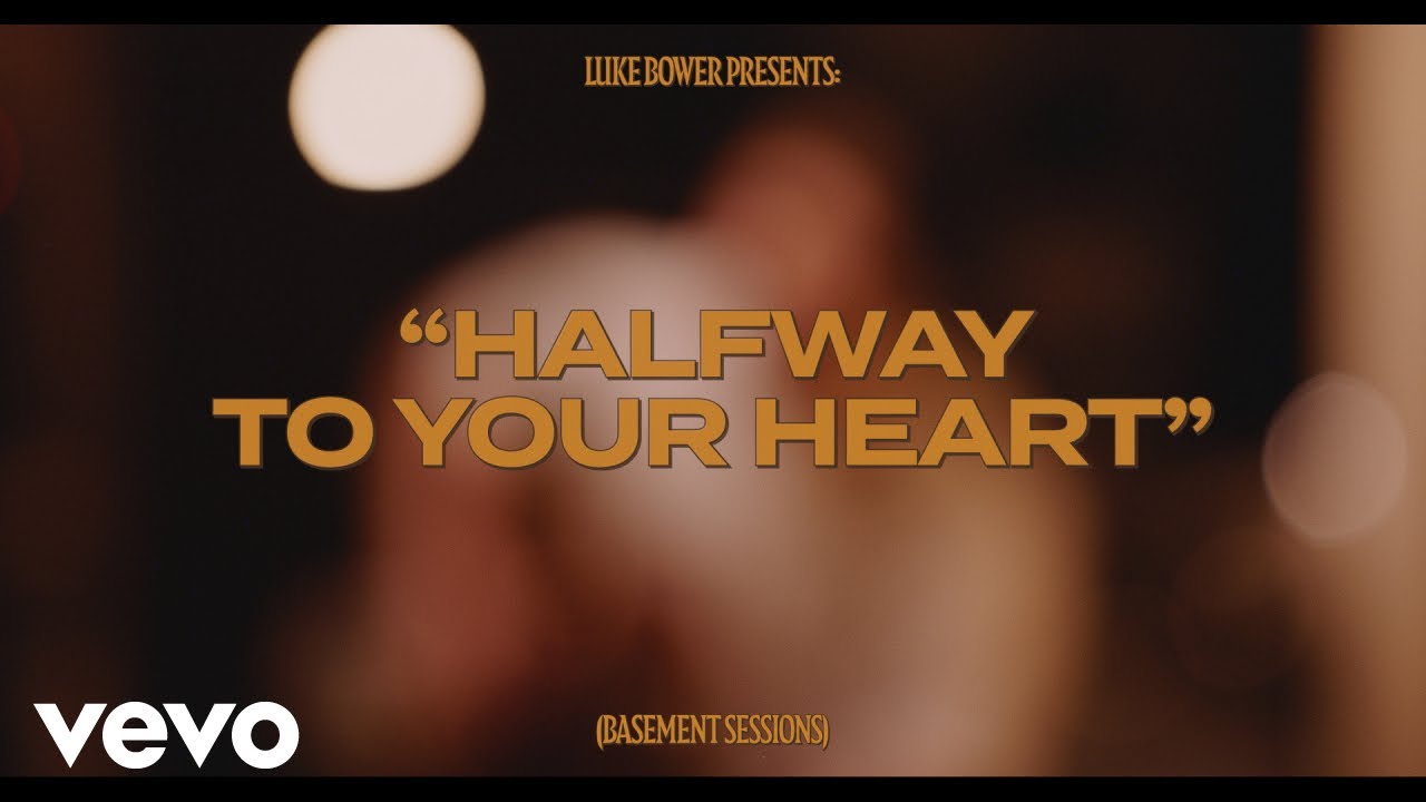 Luke Bower - Halfway To Your Heart (Basement Sessions)