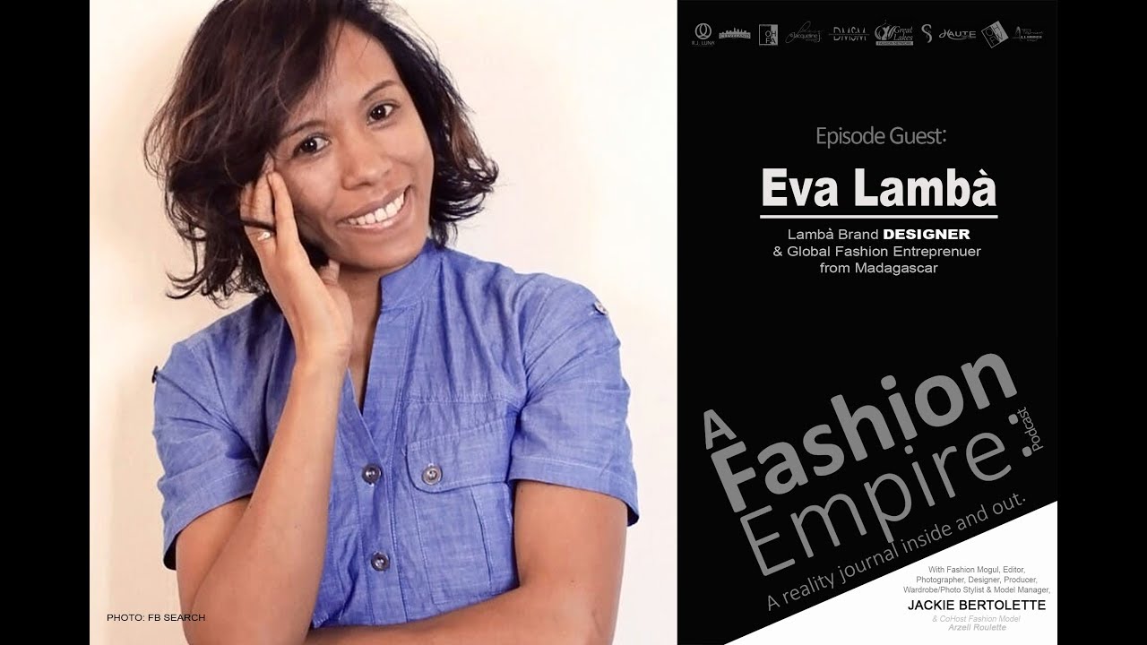 A Fashion Empire podcast - Eva Lamba' - Fashion Designer from Madagascar - Episode 7