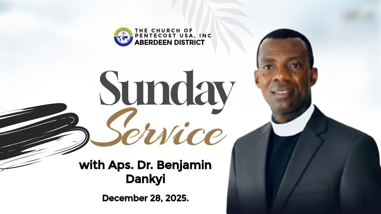 Sunday Service Dec 28 2025  | Apostle Dr. Benjamin Dankyi|