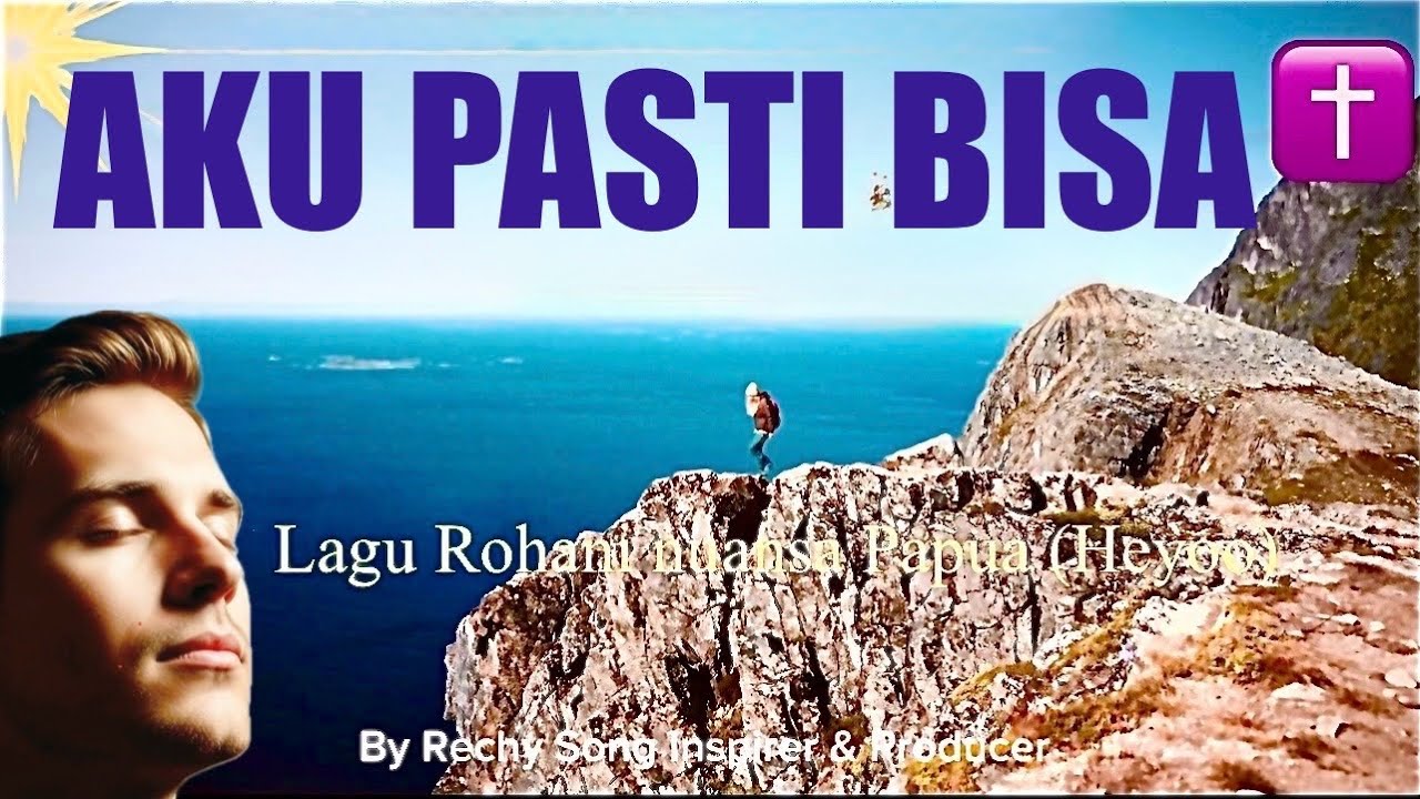 AKU PASTI BISA - Lagu Rohani Kristen Papua 11 (Nuansa Papua) LaguPujian  | Rechy Song 