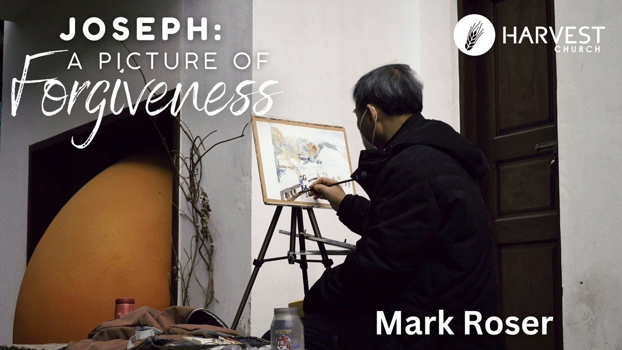Joseph: A Picture of Forgiveness | Mark Roser