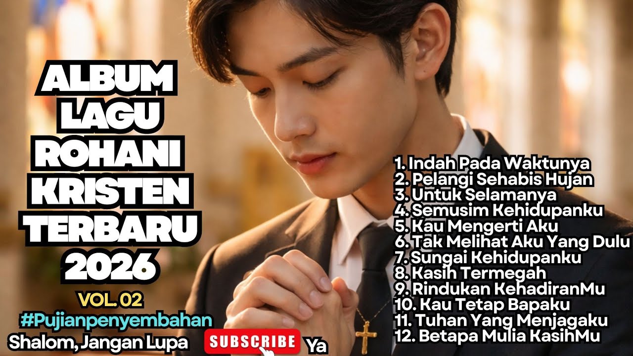 ALBUM LAGU ROHANI KRISTEN TERBARU 2026 - INDAH PADA WAKTUNYA - VOL.02