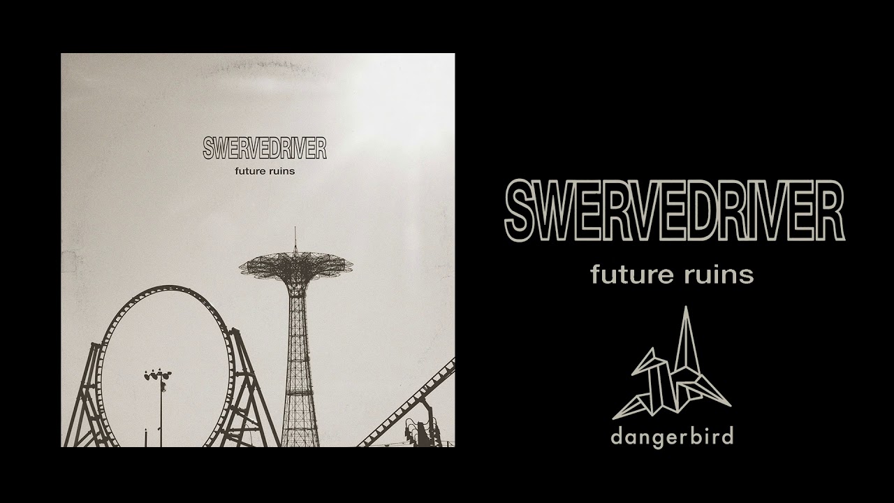 Swervedriver - Good Times Are So Hard To Follow