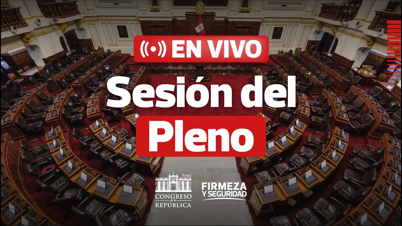 🔴 EN VIVO: Sesi&oacute;n del Pleno del Congreso | 14 DE MAYO DEL 2026