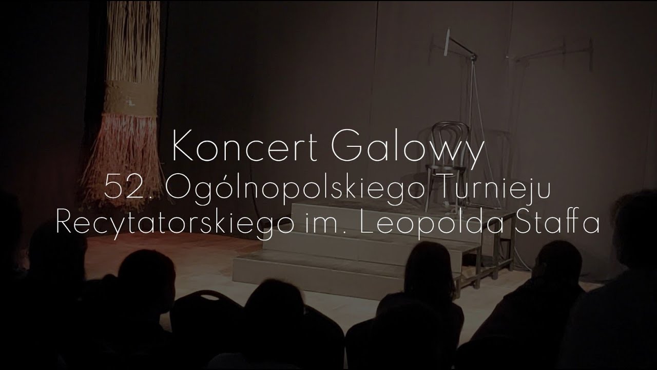 Koncert Galowy 52. Og&oacute;lnopolskiego Turnieju Recytatorskiego im. Leopolda Staffa