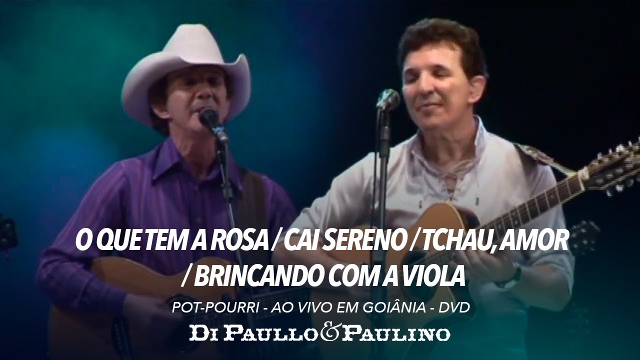 Pourri: O Que Tem a Rosa / Cai Sereno / Tchau, Amor / Brincando Com A Viola - Di Paullo & Paulino