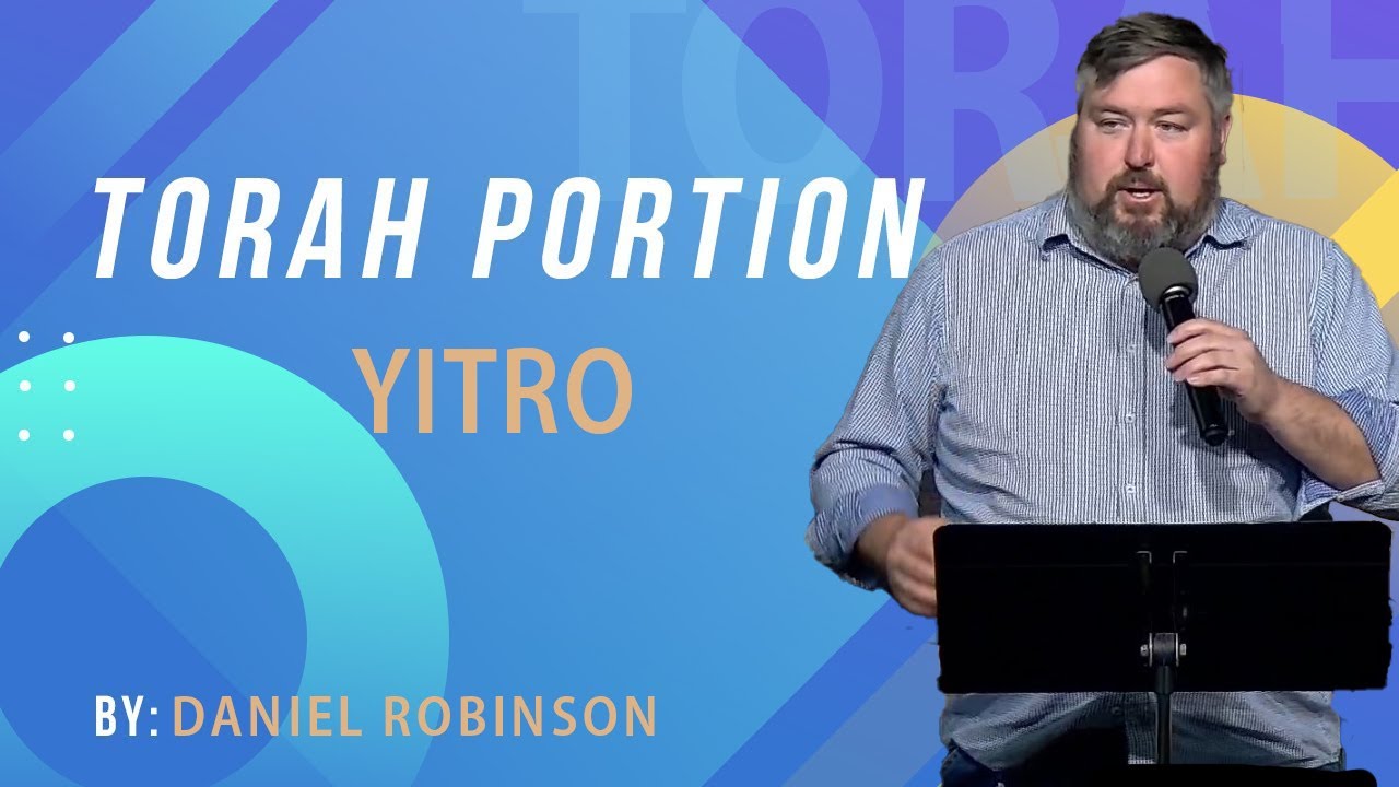 Torah Portion Yitro | This Week's Torah Portion | Messianic Teaching | Parsha