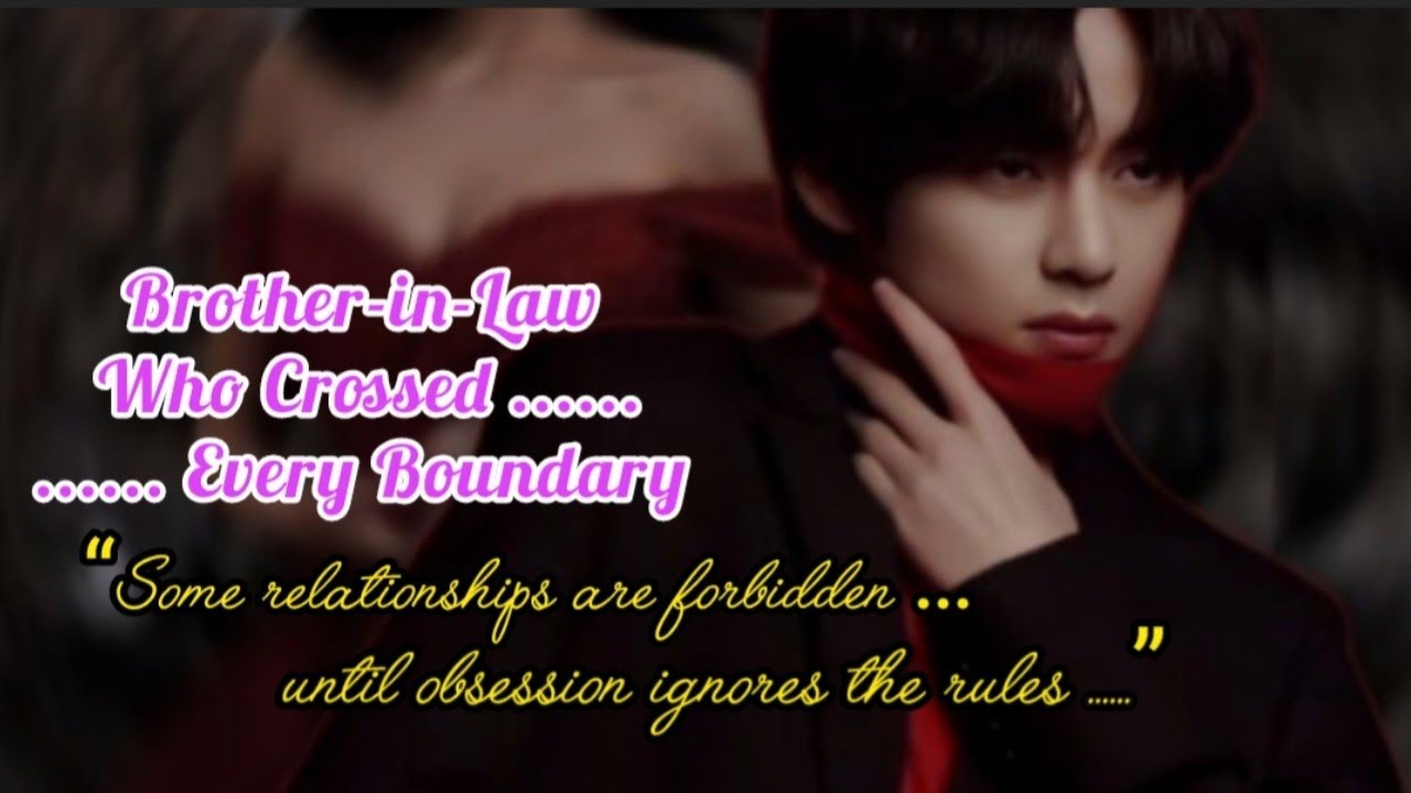 Brother-in-Law Who Crossed Every Boundary || Part 4 || Taekookff || ( Toptae ) || @kimjeon-pd2iy  