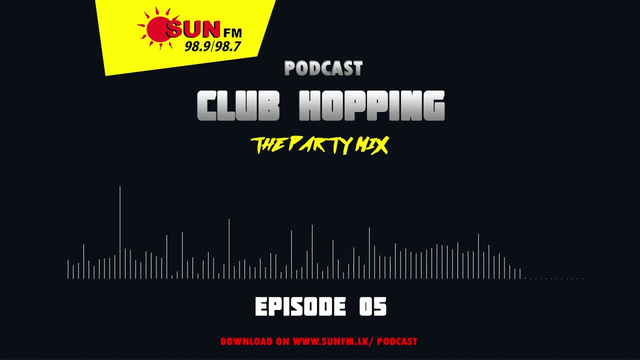 CLUB HOPPING PODCAST - EPISODE 05 🎧