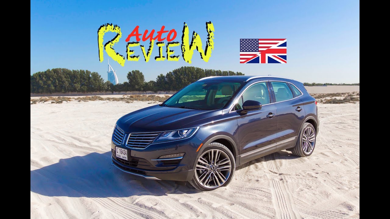 2015 Lincoln MKC 2.3l Ecoboost - AutoReview - Dubai (Episode 45) [ENG]