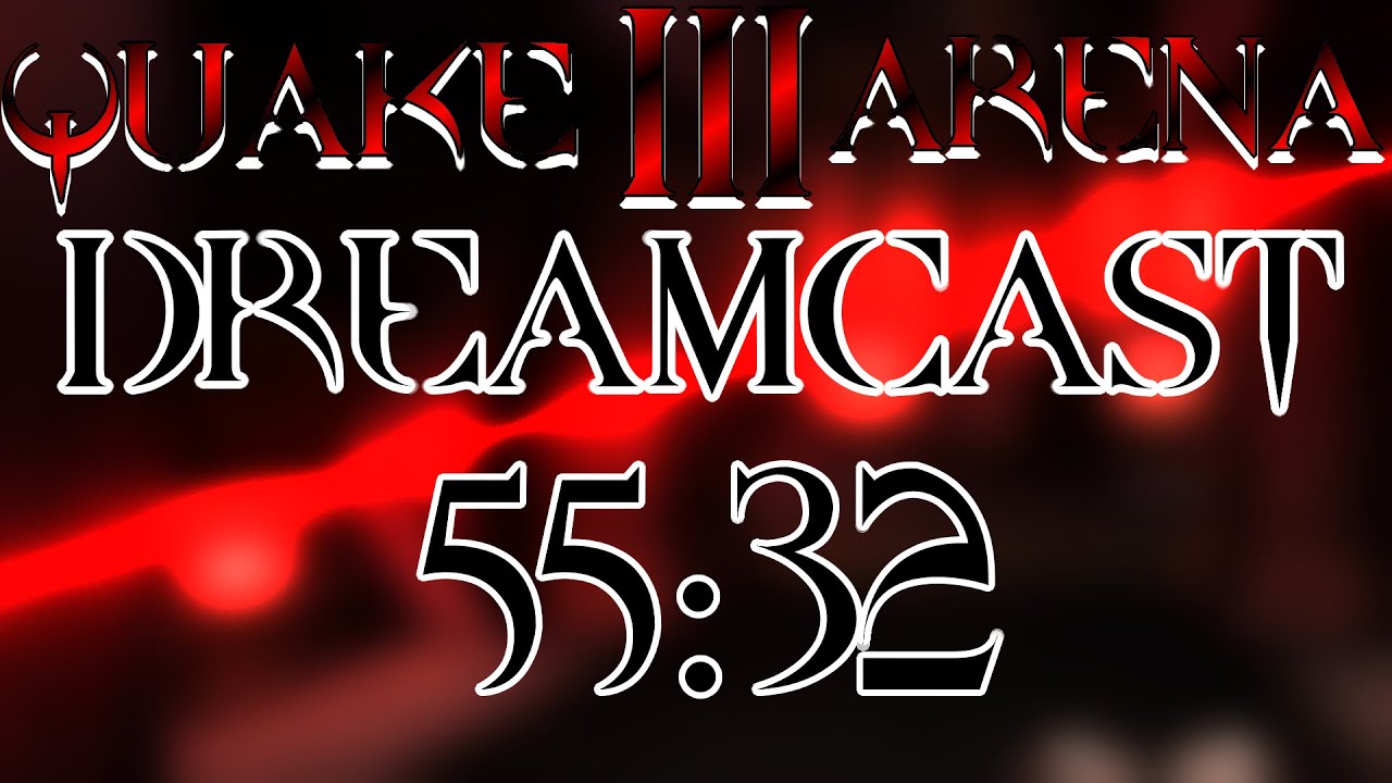 Quake III: Arena (Dreamcast): Any% in 55:32