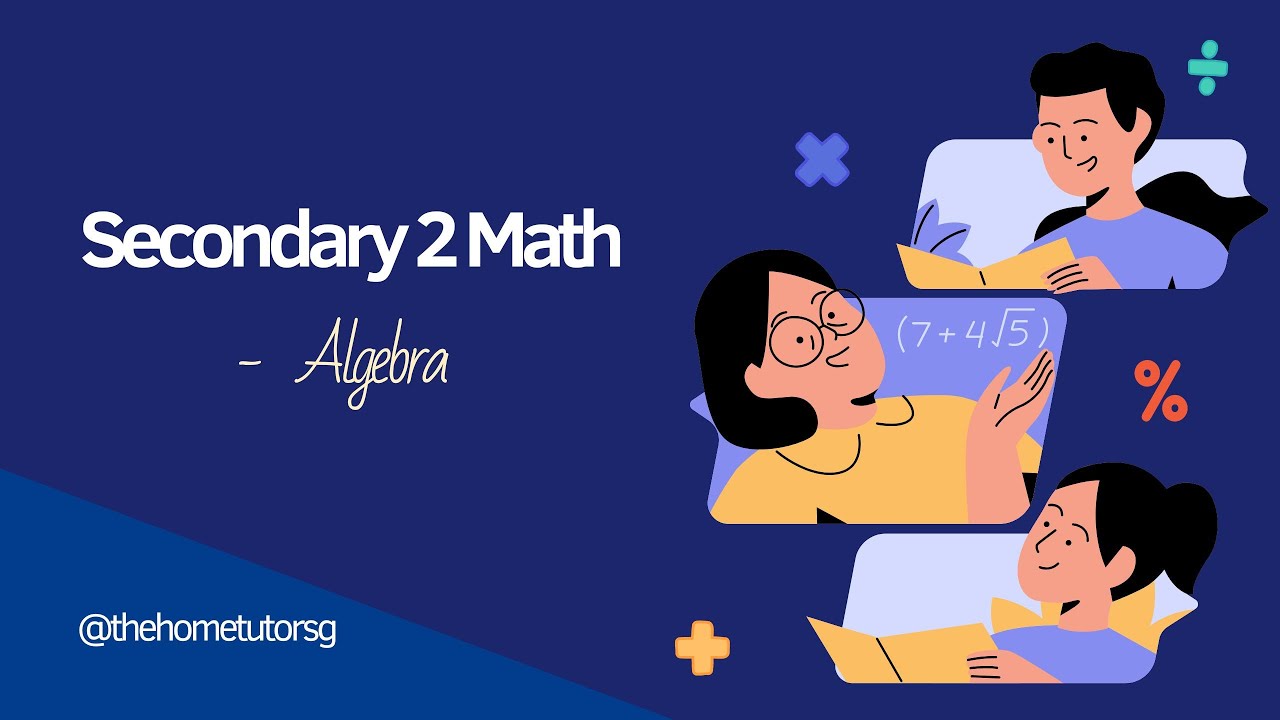 Sec 2 Math - Algebra