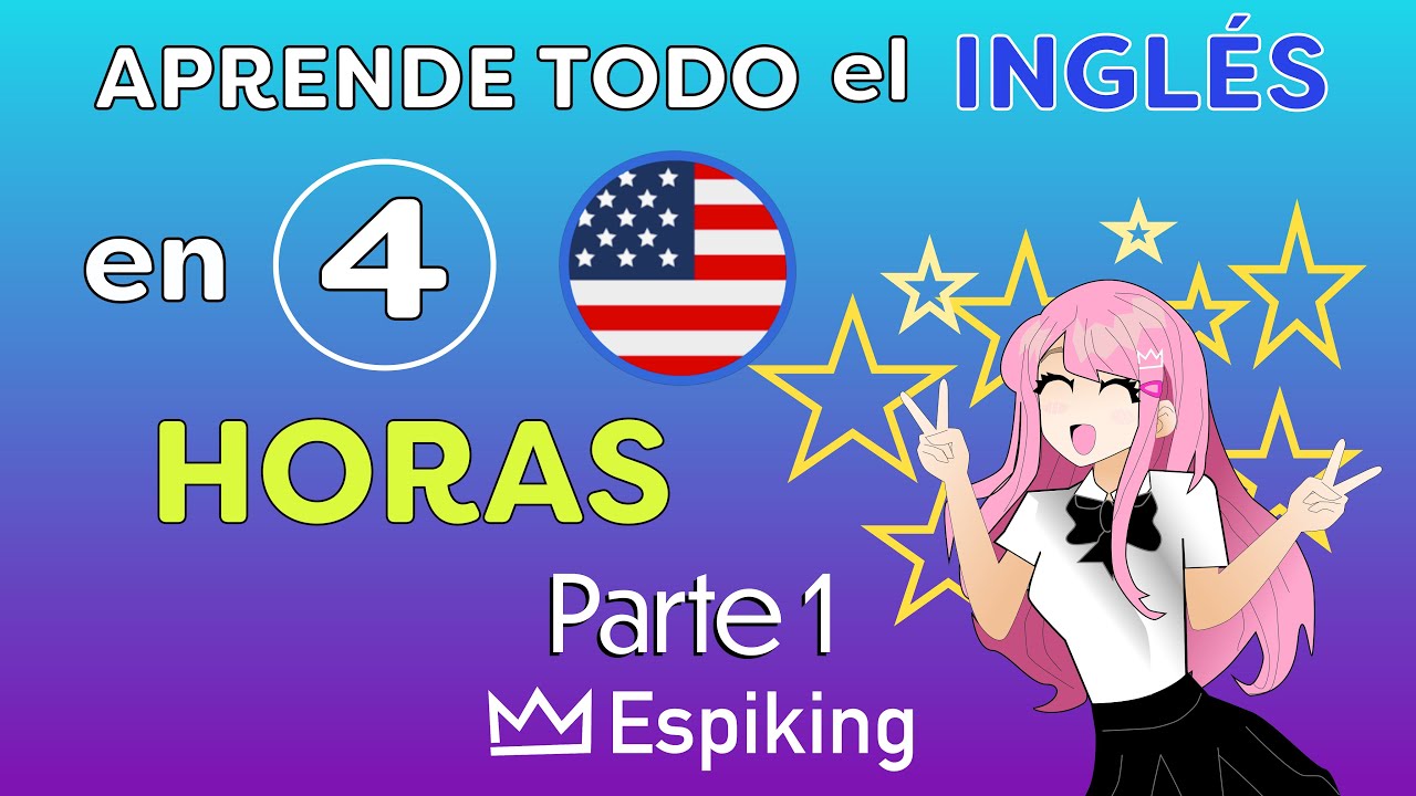 APRENDE TODO EL INGLÉS EN 4 HORAS PARTE I