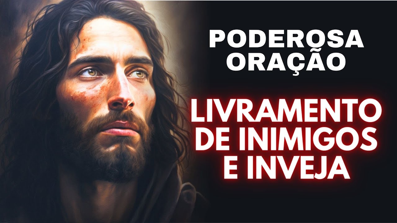 ORAÇÃO PARA LIVRAMENTO DE INVEJA E PROTEÇÃO CONTRA INIMIGOS
