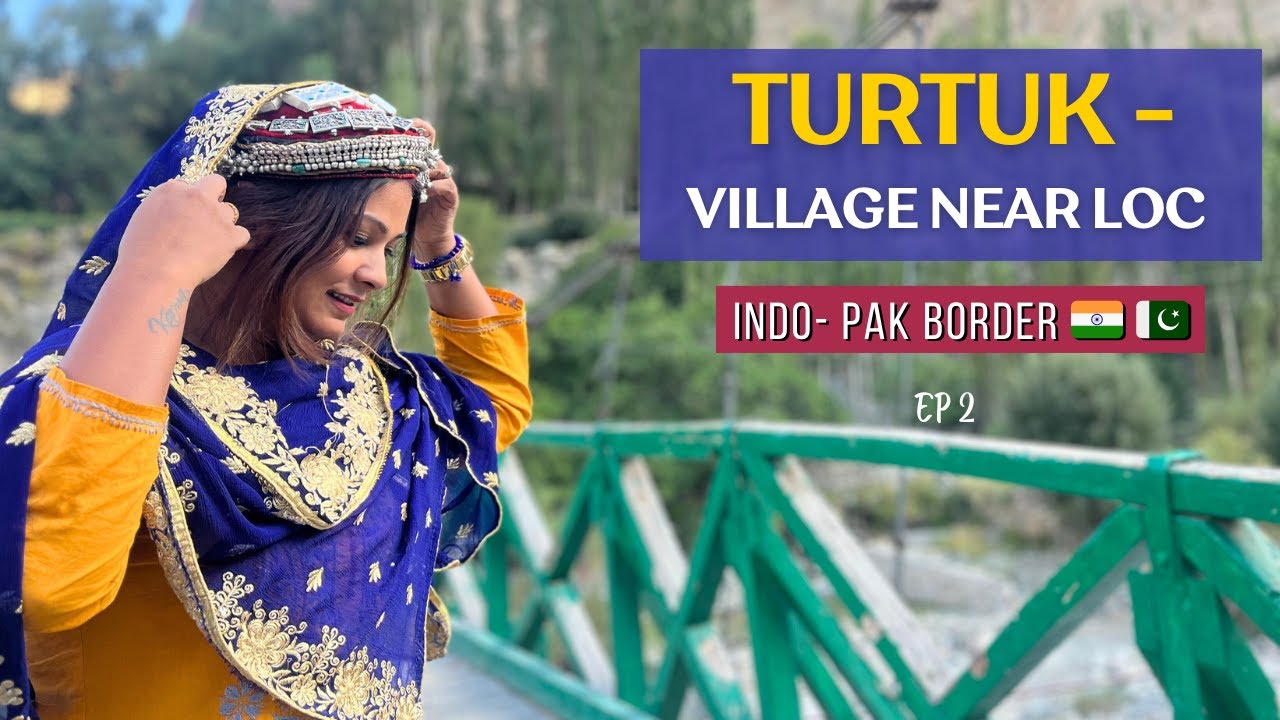 Turtuk - Learning About Balti Culture | Ep 2 | Thang Story - India's Last Village near POK | Ladakh