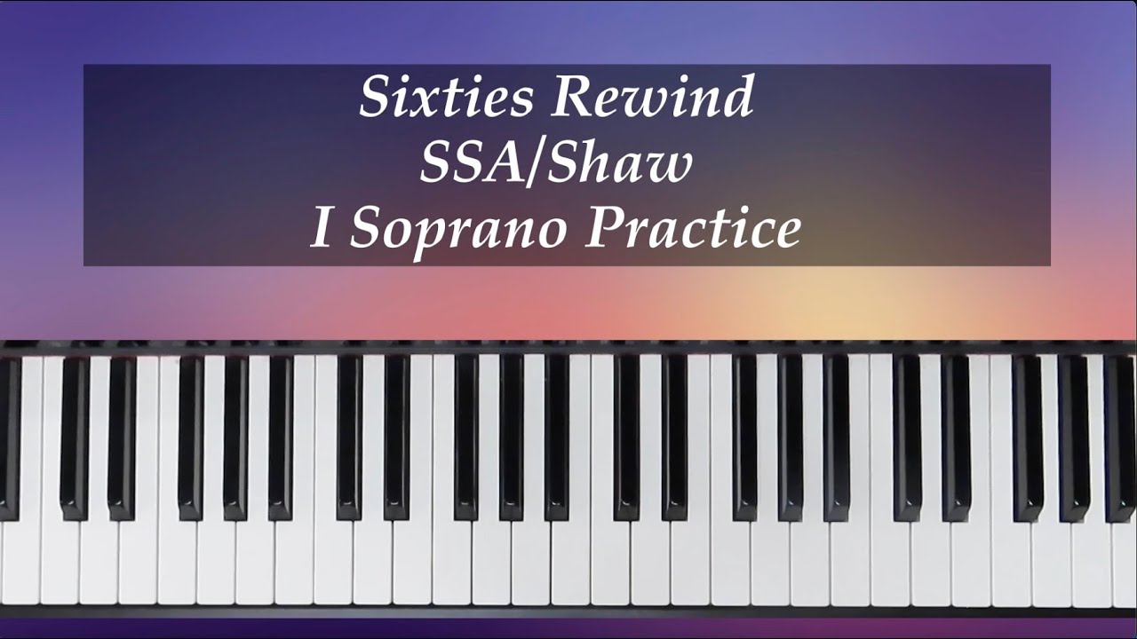 Sixties Rewind - SSA - Shaw - I Soprano Practice with Brenda