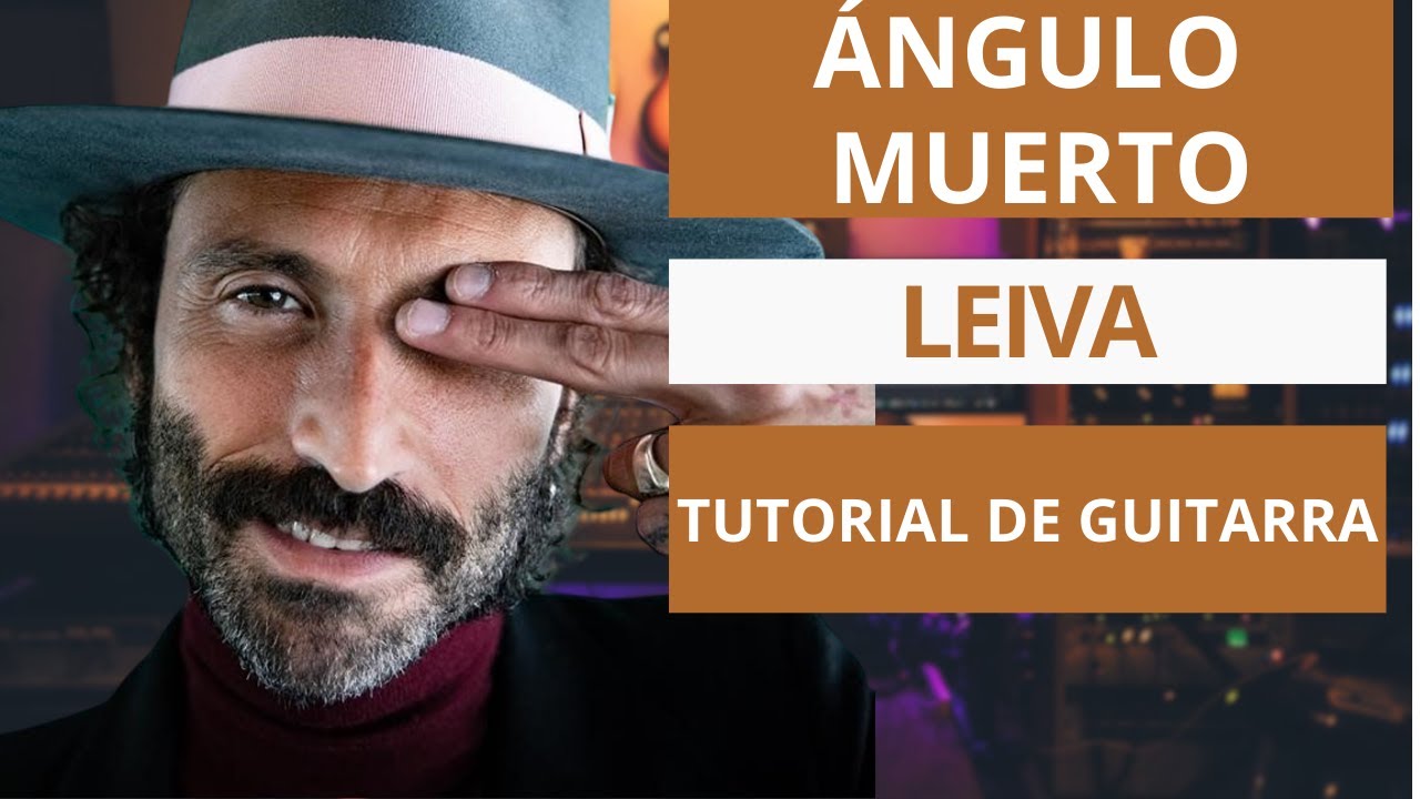 Como tocar ÁNGULO MUERTO - LEIVA - Tutorial de guitarra acordes rasguidos