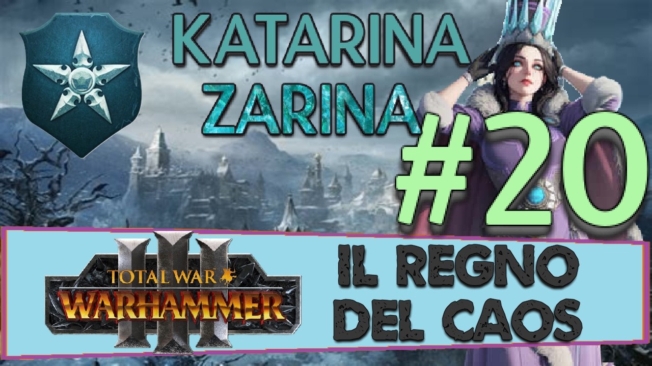 Parte 20 / Katarina Zarina - Warhammer 3 TW: Regno del Caos - Gameplay ITA