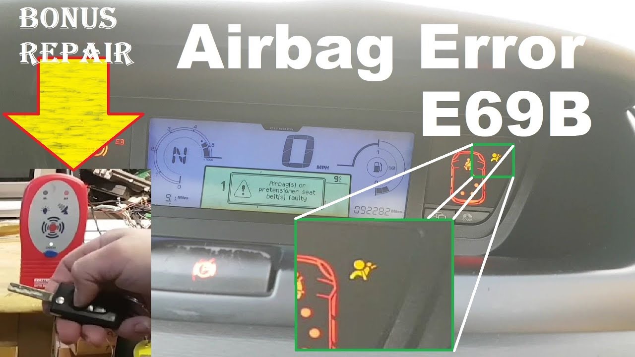 Citroen Picasso Airbag error E69B and light on. Fault finding and repair. BONUS REMOTE REPAIR!