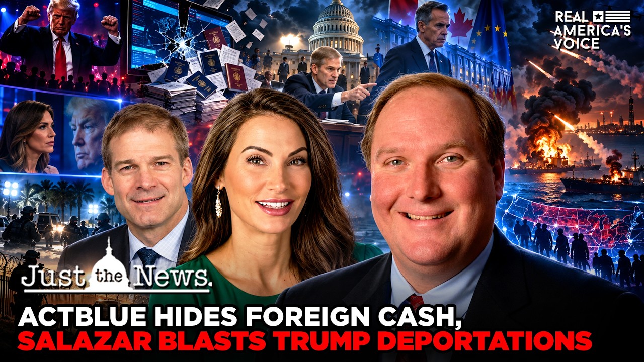 ACTBLUE HIDES FOREIGN CASH, SALAZAR BLASTS TRUMP DEPORTATIONS | JUST THE NEWS - NO NOISE
