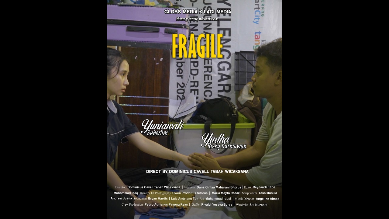 Film Pendek - FRAGILE (2025)