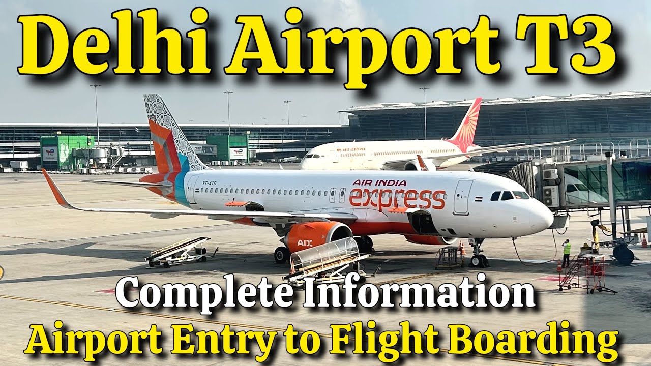 Delhi Airport Terminal 3 Complete Information 2026
