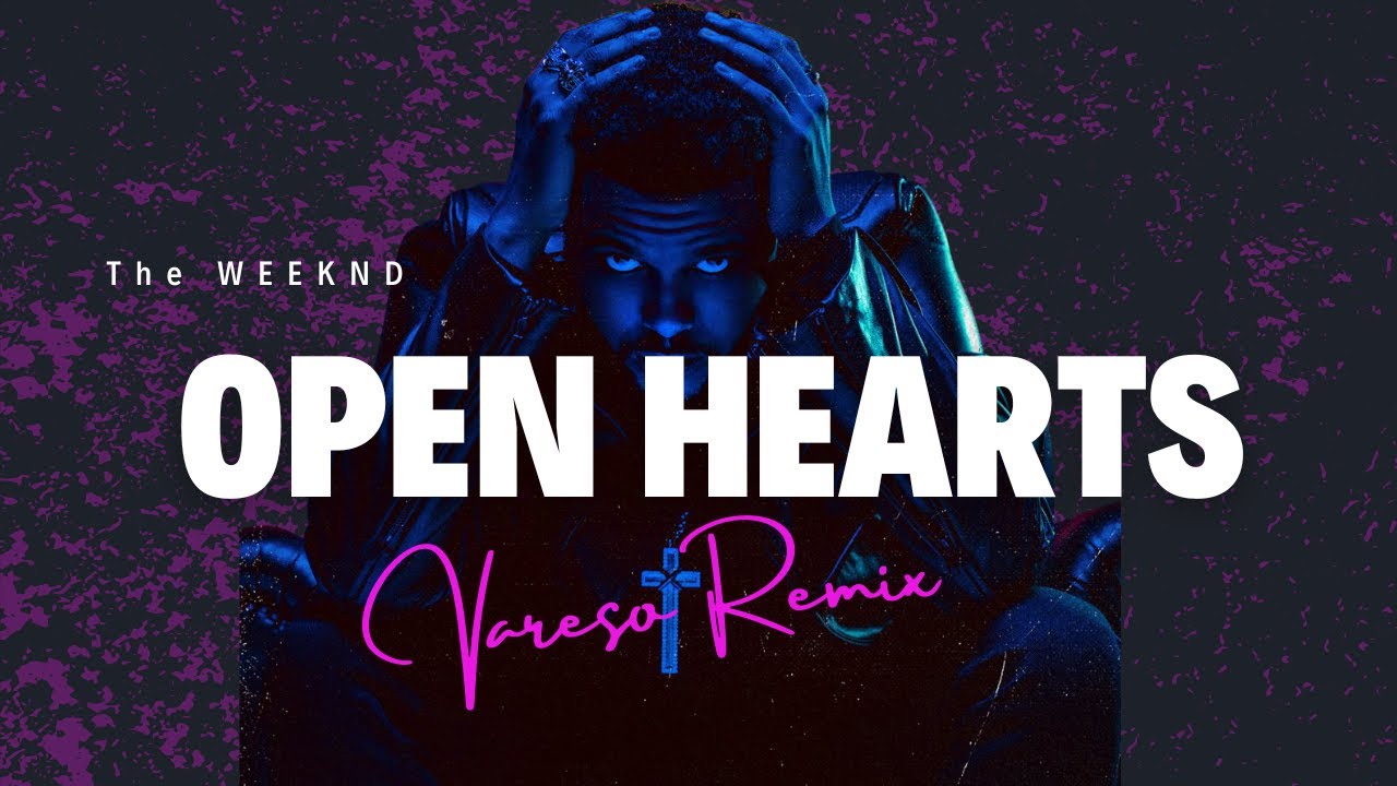 The Weeknd - Open Hearts (Vareso Remix)