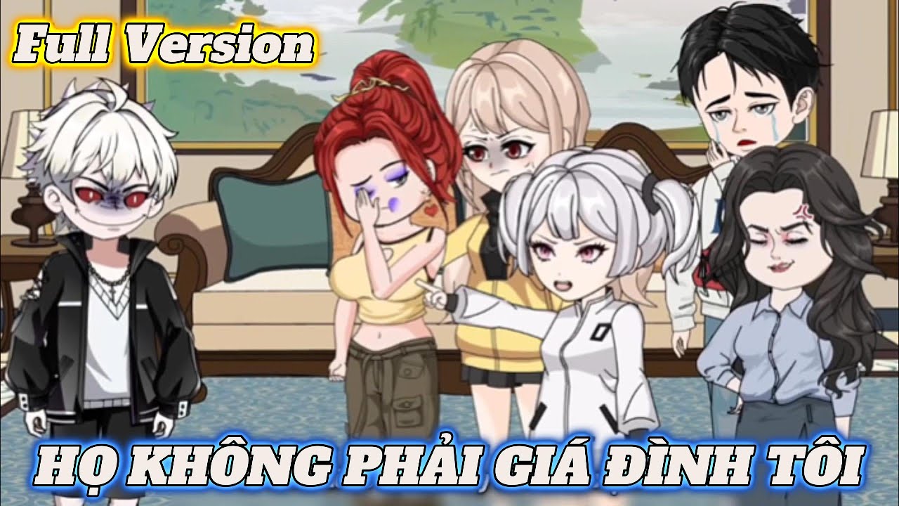Full Version | Họ Không Phải Gia Đình Tôi | Kịnh Vietsub