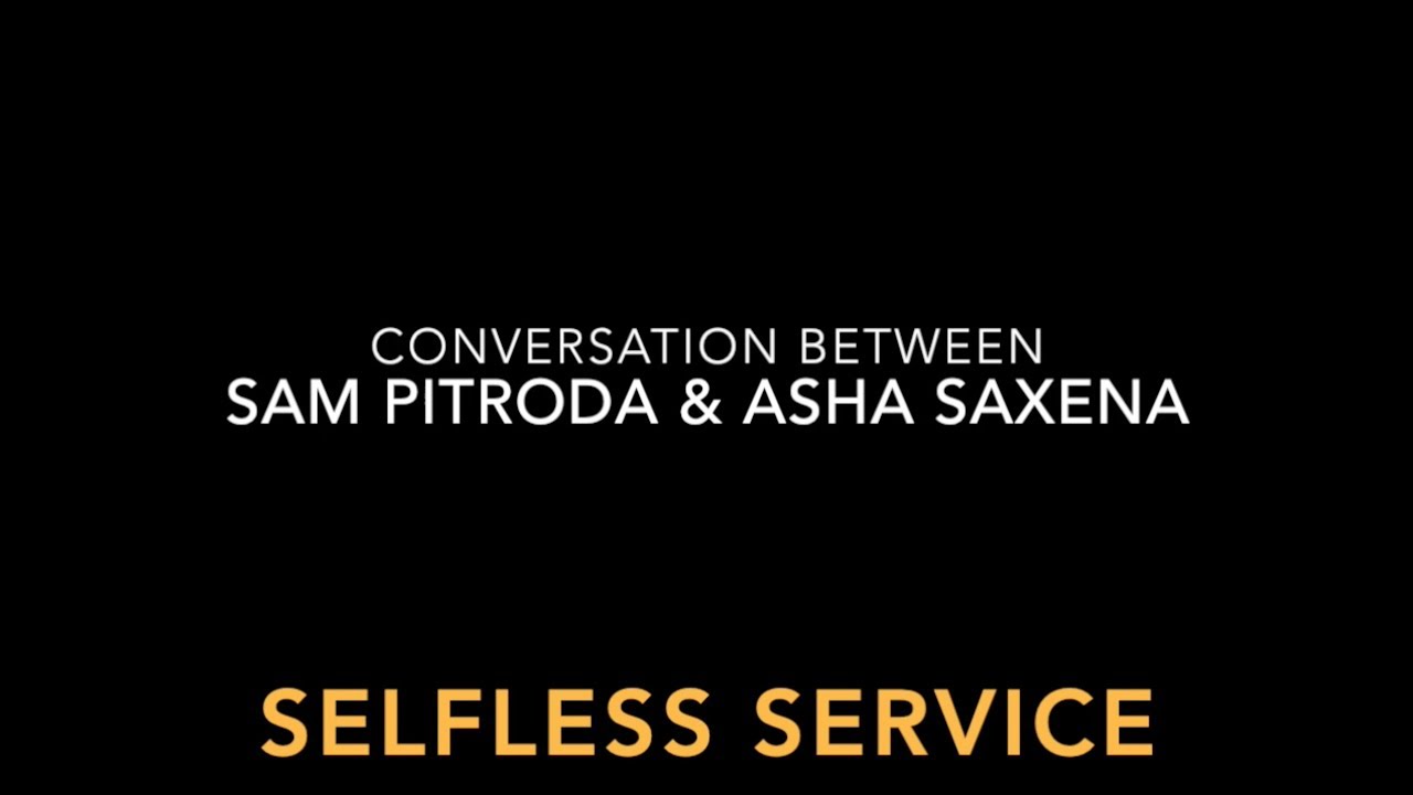 Sam Pitroda and Asha Saxena having Conversation about 
