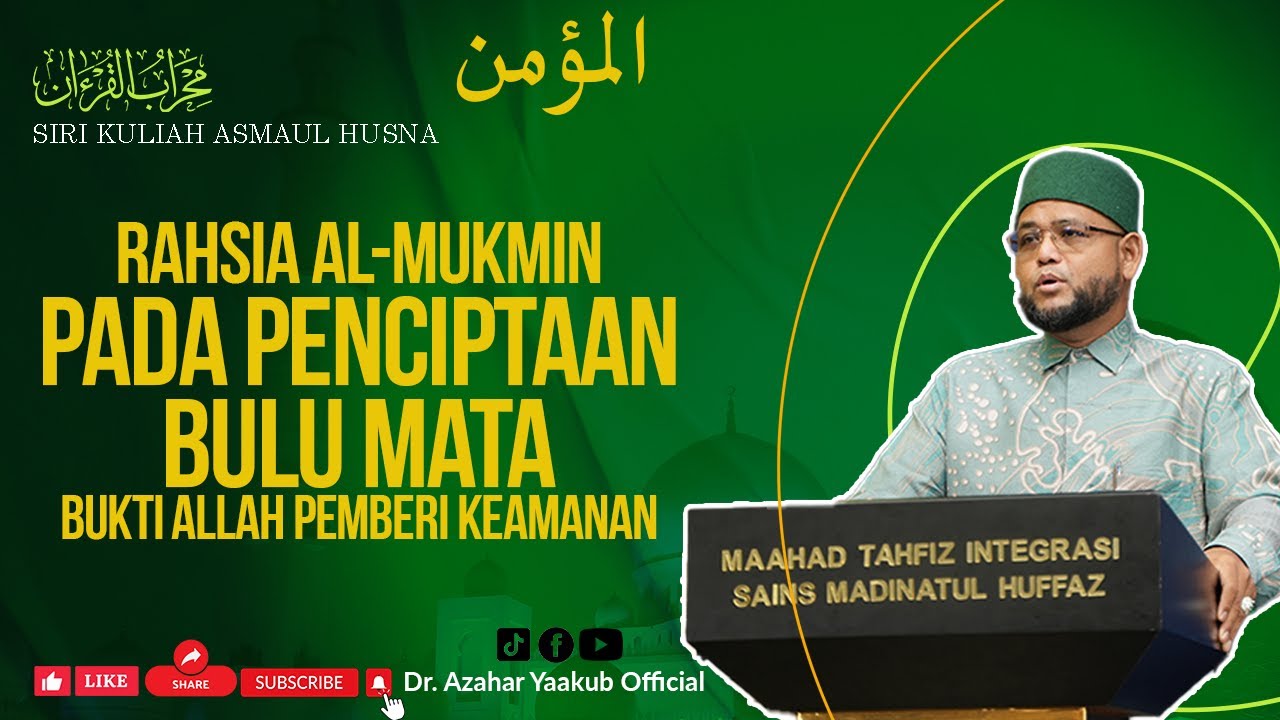 Rahsia Al-Mukmin Pada Penciptaan Bulu Mata Bukti Allah Pemberi Keamanan - Ustaz Dr. Azahar Yaakub