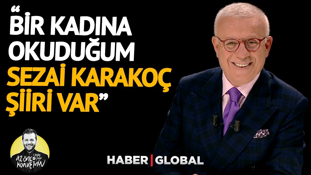 Bir Kadına Okuduğum Sezai Karako&ccedil; Şiiri Var | Ertuğrul &Ouml;zk&ouml;k - Az &Ouml;nce Konuştum