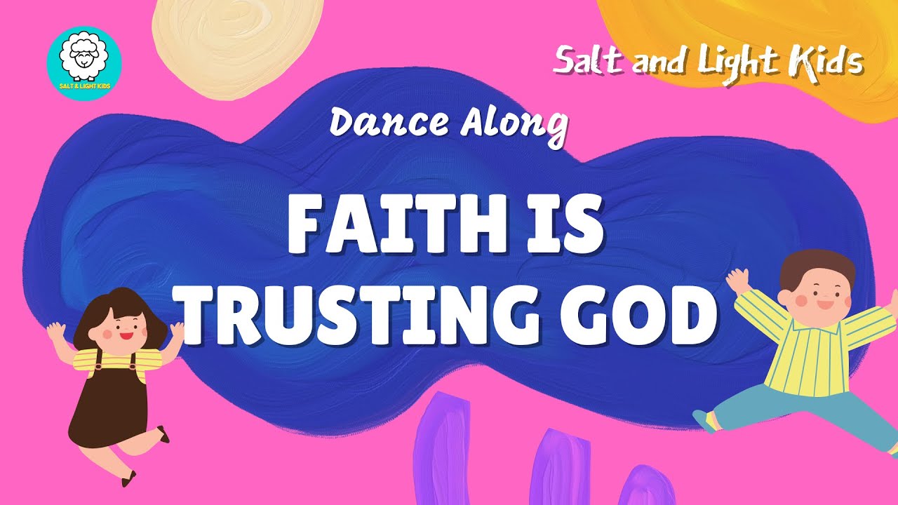 DANCE Along | FAITH IS TRUSTING GOD | SALT AND LIGHT KIDS | Children Dance Song