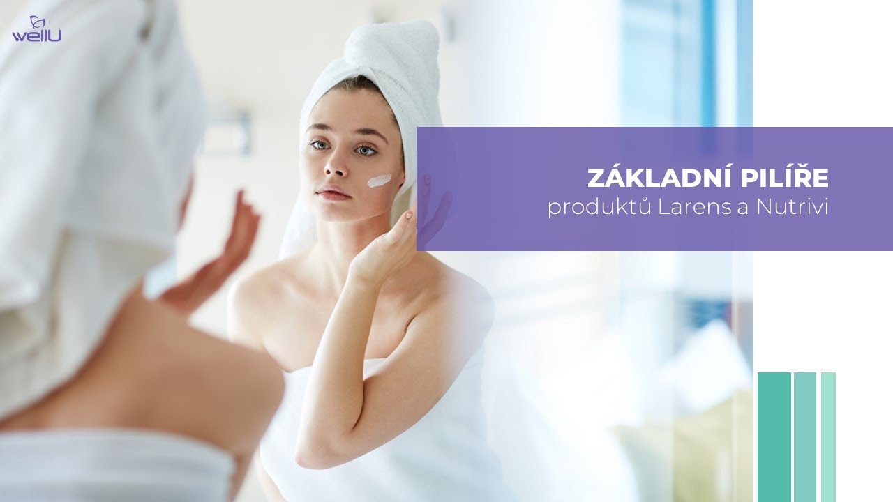 WellU II    Základní Pilíře produktů Larens a Nutrivi