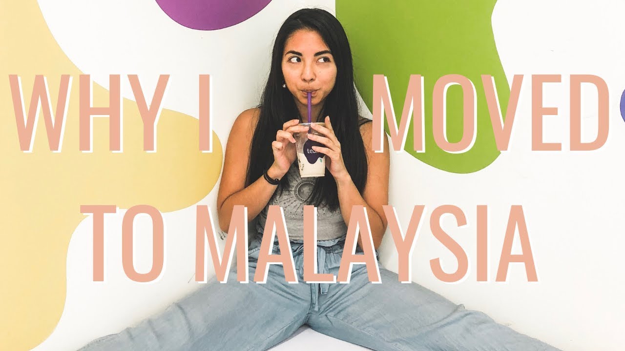 5 Reasons Why I Moved to KL, Malaysia