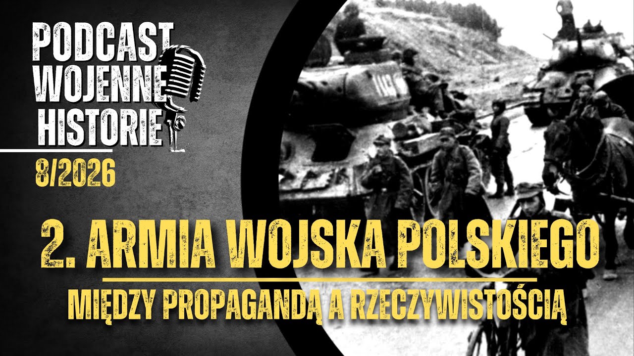 2. Armia Wojska Polskiego. Między propagandą a rzeczywistością.