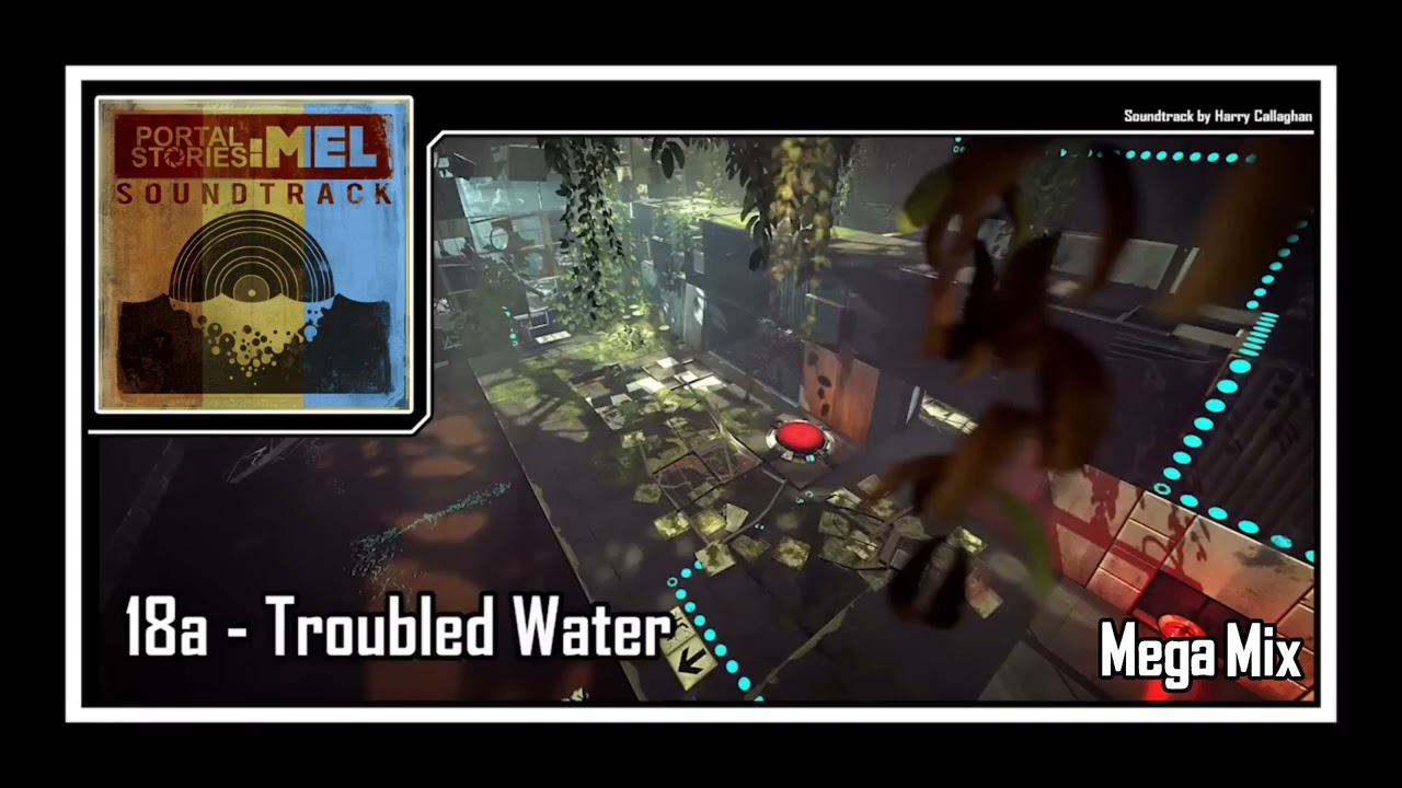 Portal Stories: Mel | Troubled Water Mega Mix (Normal + Funnel + Trailer)