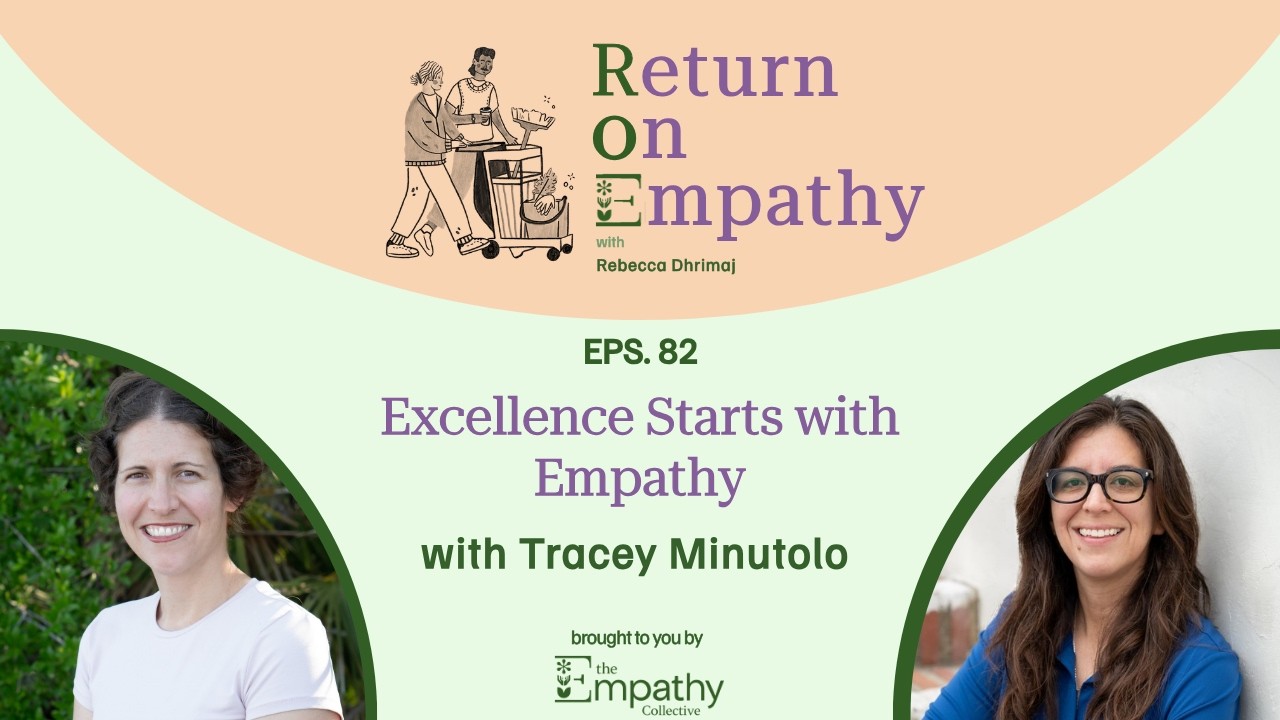 Excellence Starts with Empathy with Tracey Minutolo