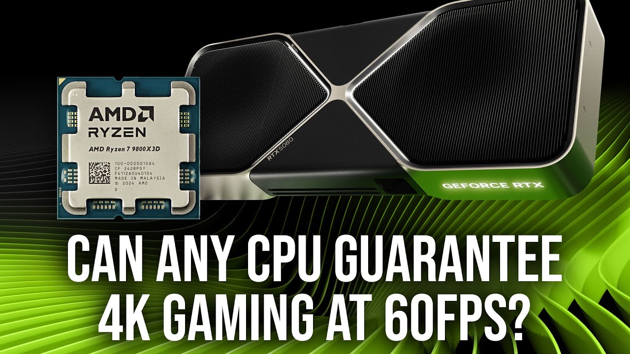 What CPU Do You Need For 4K 60FPS PC Gaming?
