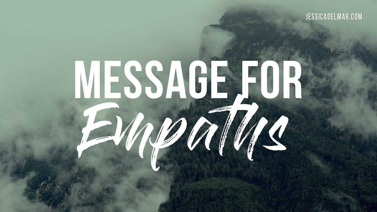 EMPATHS: ENTERING NEW STATE OF BEING ~ 7/18/19