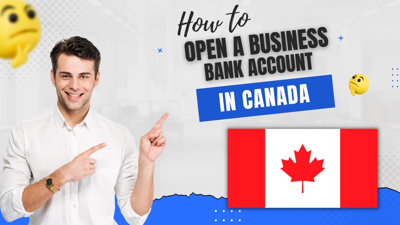How to open a Business bank account in Canada