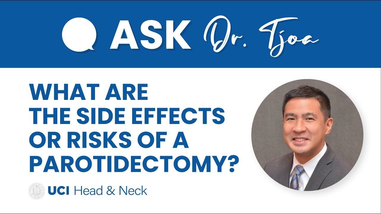 What are the Side Effects or Risks of a Parotidectomy? - Dr. Tjoson Tjoa