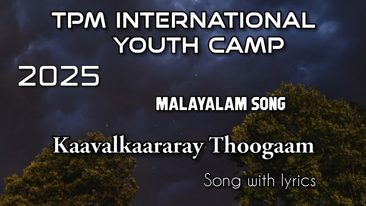 TPM chennai 2025 youth camp malayalam song | Kaavalkaararay Thoogaam song with lyrics | 2025 song ✨