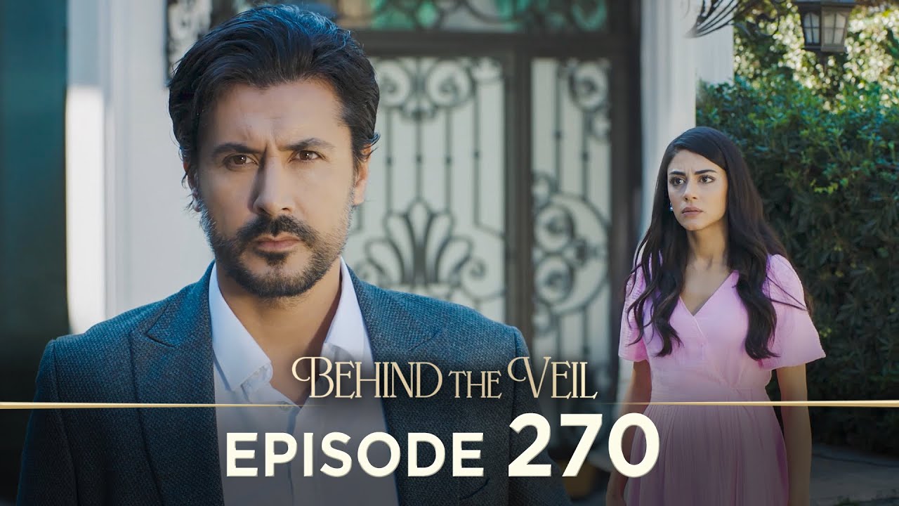 Gelin 270.B&ouml;l&uuml;m | Behind the Veil Episode 270 [ Season 3 ]