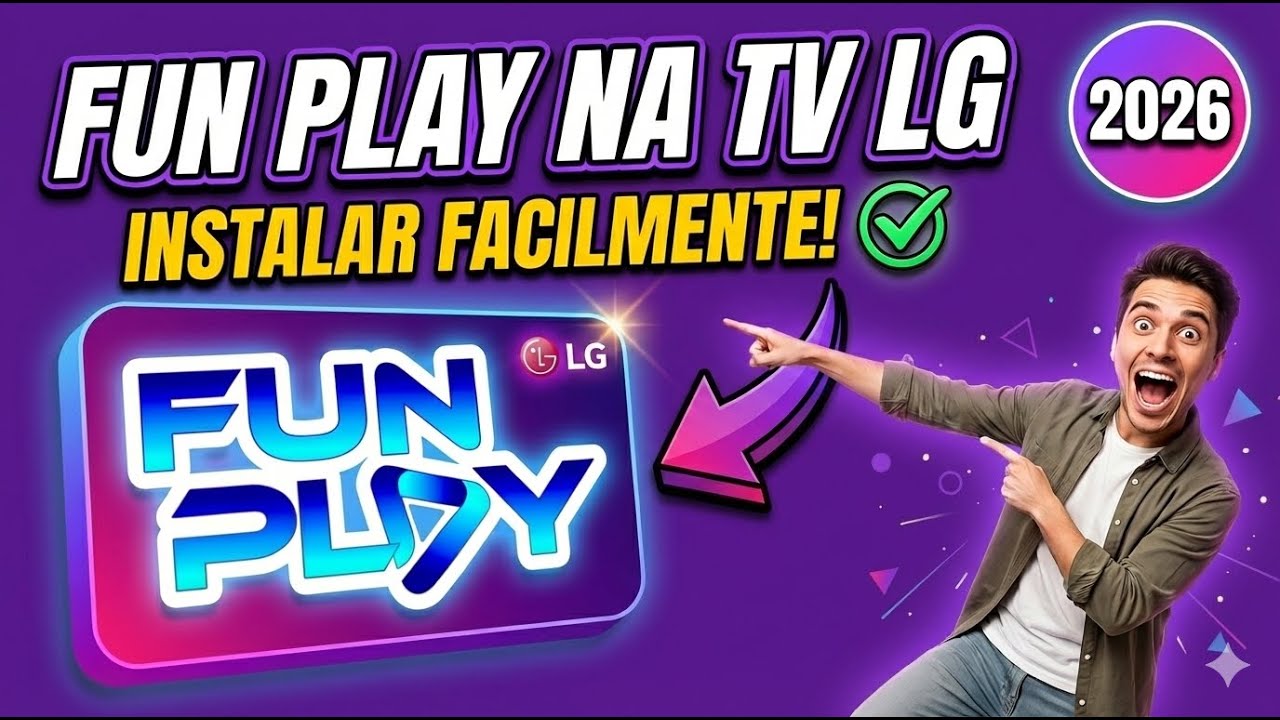 FUN PLAY na Smart TV: Como Instalar e Configurar (Passo a Passo 2026)