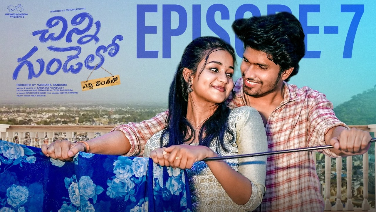 Chinni Gundelo | Episode - 7 | Madhan Majji | Madhumathii | Telugu Web Series 2026 | Infinitum Media