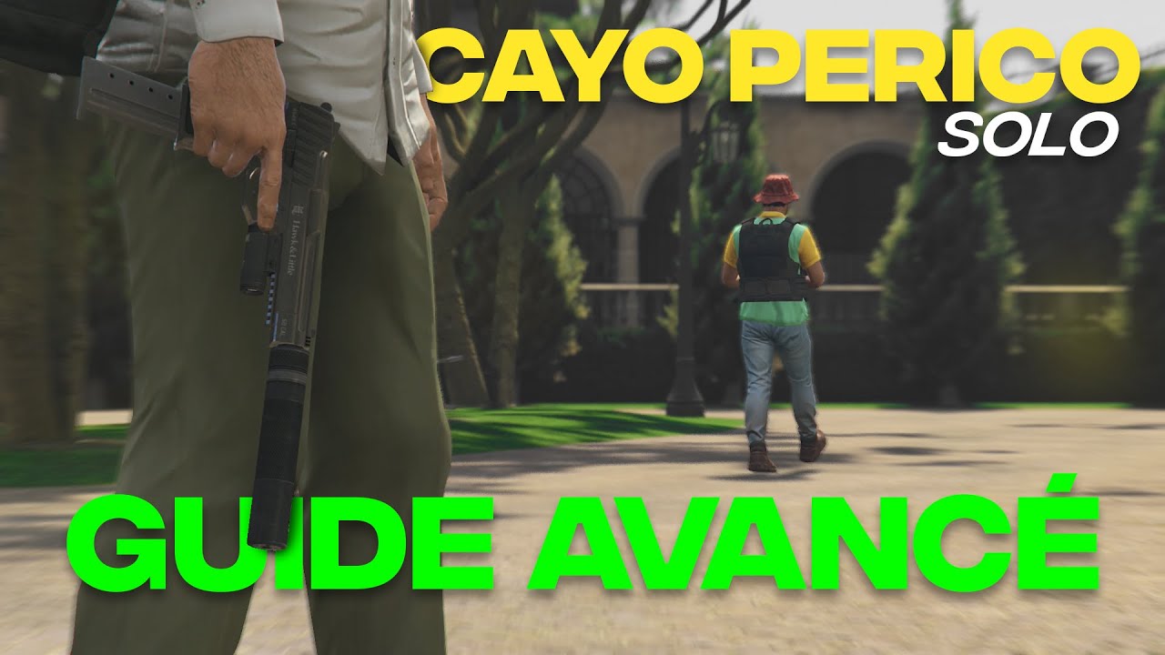 Guide avancé Cayo Perico 2025 - Solo, rapide, optimisé ! GTA Online