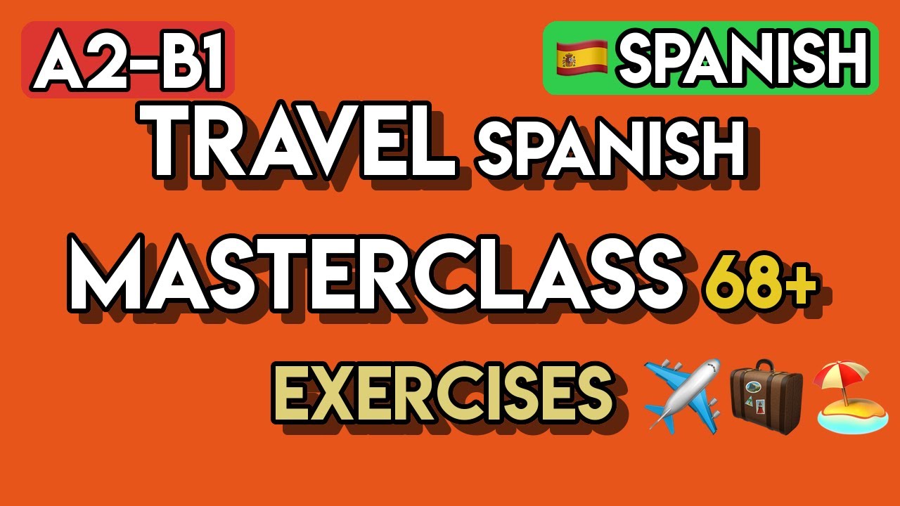Spanish for Travel ✈️ | 65+ Essential Phrases & Exercises for Your Vacation (A2-B1)